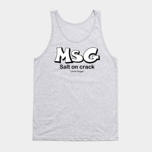 MSG, Salt on crack - Uncle Roger Tank Top